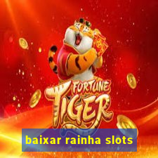 baixar rainha slots